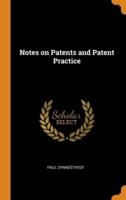 Notes on Patents and Patent Practice