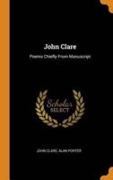 John Clare: Poems Chiefly From Manuscript