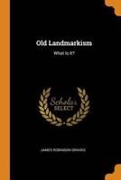 Old Landmarkism: What Is It?