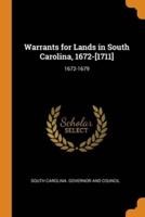 Warrants for Lands in South Carolina, 1672-[1711]: 1672-1679