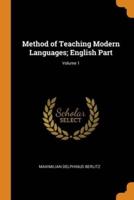 Method of Teaching Modern Languages; English Part; Volume 1