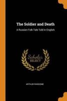 The Soldier and Death: A Russian Folk Tale Told in English