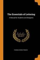 The Essentials of Lettering: A Manual for Students and Designers
