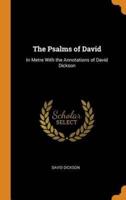 The Psalms of David: In Metre With the Annotations of David Dickson