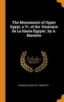 The Monuments of Upper Egypt, a Tr. of the 'Itinéraire De La Haute Égypte', by A. Mariette