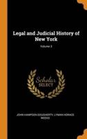 Legal and Judicial History of New York; Volume 3