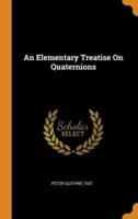 An Elementary Treatise On Quaternions