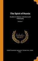 The Spirit of Russia: Studies in History, Literature and Philosophy; Volume 1