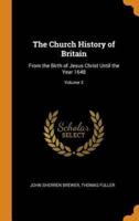 The Church History of Britain: From the Birth of Jesus Christ Until the Year 1648; Volume 3