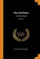 War and Peace: A Historical Novel; Volume 1