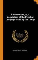 Ramaseeana ,or, a Vocabulary of the Peculiar Language Used by the Thugs