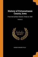 History of Pottawattamie County, Iowa: From the Earliest Historic Times to 1907; Volume 2