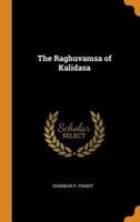 The Raghuvamsa of Kalidasa