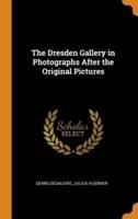 The Dresden Gallery in Photographs After the Original Pictures