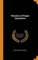 Remains of Pagan Saxondom