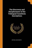 The Discovery and Decipherment of the Trilingual Cuneiform Inscriptions