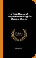 A Short Manual of Comparative Philology for Classical Student