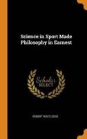 Science in Sport Made Philosophy in Earnest