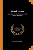 A Greek Lexicon: Adapted to the New Testament : With English Definitions