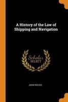 A History of the Law of Shipping and Navigation