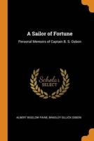 A Sailor of Fortune: Personal Memoirs of Captain B. S. Osbon