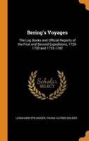Bering's Voyages: The Log Books and Official Reports of the First and Second Expeditions, 1725-1730 and 1733-1742