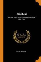 King Lear: Parallel Texts of the First Quarto and the First Folio