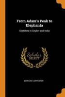 From Adam's Peak to Elephanta: Sketches in Ceylon and India