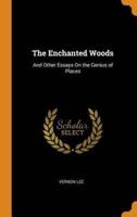 The Enchanted Woods: And Other Essays On the Genius of Places