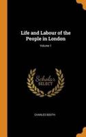 Life and Labour of the People in London; Volume 1