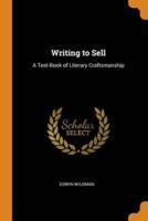 Writing to Sell: A Text-Book of Literary Craftsmanship