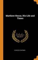 Matthew Henry, His Life and Times