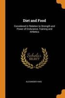 Diet and Food: Considered in Relation to Strength and Power of Endurance, Training and Athletics