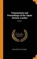 Transactions and Proceedings of the Japan Society, London; Volume 1