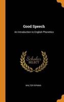 Good Speech: An Introduction to English Phonetics