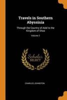 Travels in Southern Abyssinia: Through the Country of Adal to the Kingdom of Shoa; Volume 2