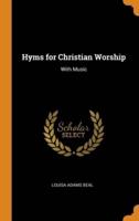 Hyms for Christian Worship: With Music