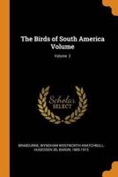 The Birds of South America Volume; Volume  2