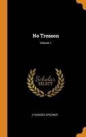 No Treason; Volume 1
