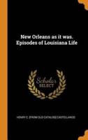 New Orleans as it was. Episodes of Louisiana Life