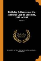 Birthday Addresses at the Montauk Club of Brooklyn, 1892 to 1899; Volume 2