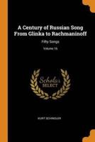 A Century of Russian Song From Glinka to Rachmaninoff: Fifty Songs; Volume 16