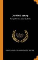 Juridical Equity: Abridged for the use of Students