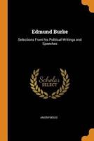 Edmund Burke: Selections From his Political Writings and Speeches