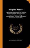 Inaugural Address: The College, its Ideals and its Problems [by] President John Hanson Thomas Main, PH. D., Iowa College Commencement, Tuesday, June Twelfth, Nineteen Hundred and Six