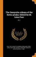 The Samyutta-nikaya of the Sutta-pitaka. Edited by M. Léon Feer: Pt.1