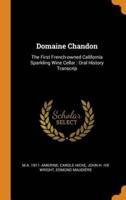 Domaine Chandon: The First French-owned California Sparkling Wine Cellar : Oral History Transcrip