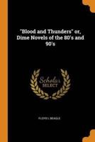 "Blood and Thunders" or, Dime Novels of the 80's and 90's