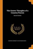 The Graver Thoughts of a Country Parson: Second Series