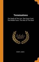 Terminations: The Death of The Lion. The Coxon Fund. The Middle Years. The Altar of The Dead